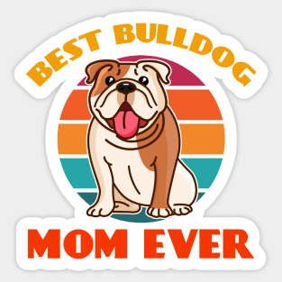 Best Bulldog Mama Mom Ever Mothers Day Dog puppy Lover Cute Sunser Retro Sticker